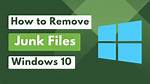 Quick Answer: How to Remove Junk Files from Windows 10?