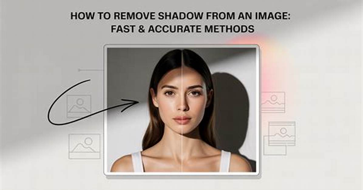 Quick Answer: How to Remove Shadow from Picture