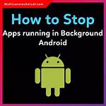 Quick Answer: How to Stop Apps from Using Data Android?