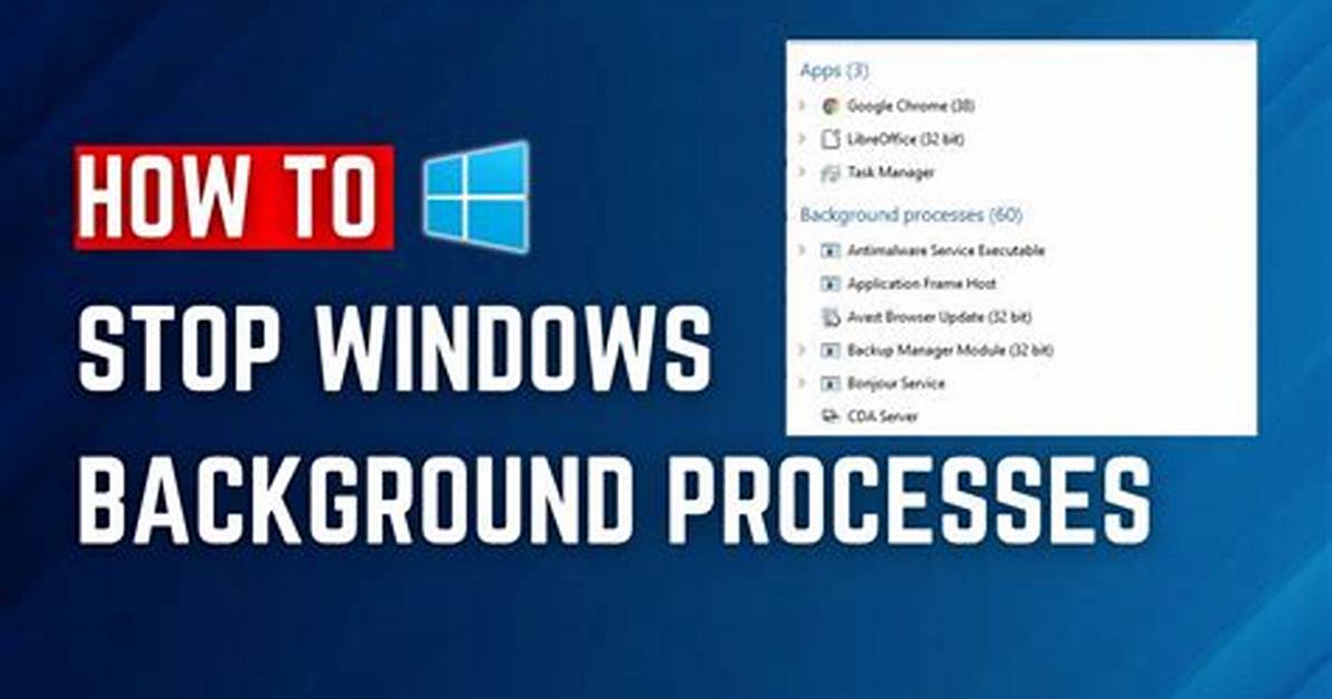 Quick Answer: How to Stop Background Processes in Windows 10?
