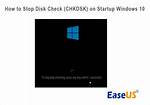 Quick Answer: How to Stop Disk Check on Startup Windows 10?
