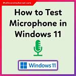 Quick Answer: How to Test Mic Windows 10?