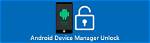 Quick Answer: Locked by Android Device Manager How to Unlock?