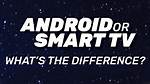 Quick Answer: What Does Smart Android Tv Mean?