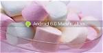 Quick Answer: What Is Android Marshmallow?