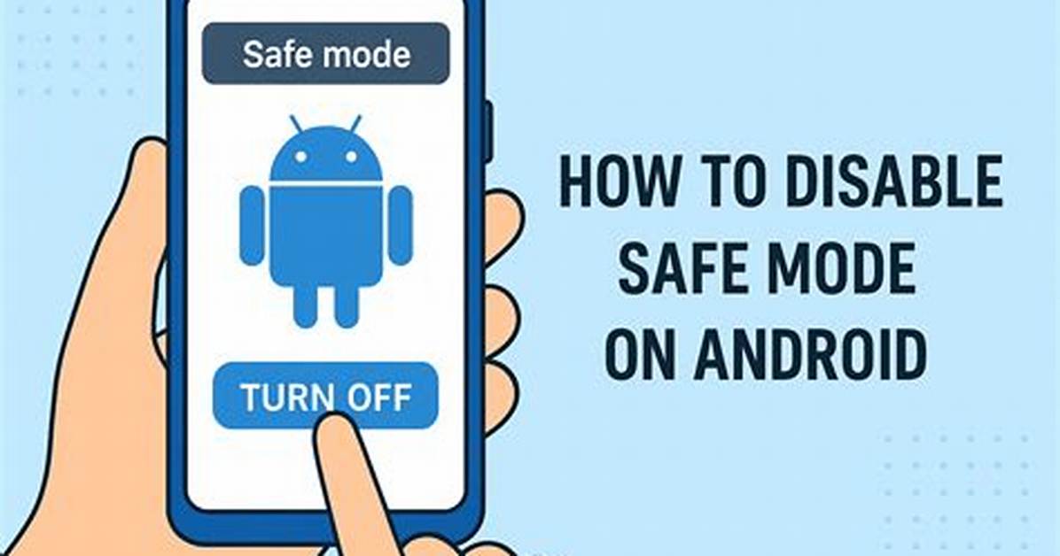 Quick Answer: What Is Android Safe Mode?