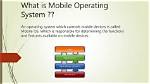 Quick Answer: What Is Mobile Operating System Give Examples?