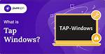 Quick Answer: What Is Tap Windows?