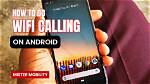 Quick Answer: What Is Wifi Calling Android?