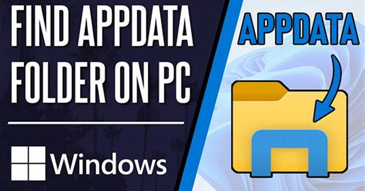 Quick Answer: Where Is Appdata Windows 7?