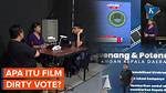 Ramai Film Dirty Vote, Mengupas Soal Dugaan Potensi Kecurangan Pemilu 2024?