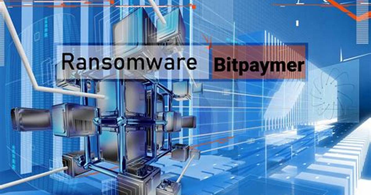 Ransom. Bitpaymer