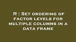 Re-Ordering Factor Levels in Data Frame [Duplicate]