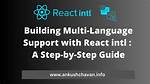 React-Intl Multi Language App: Changing Languages and Translations Storage