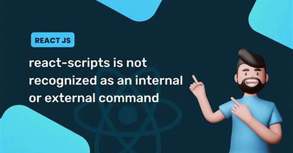 'React-Scripts' Is Not Recognized as an Internal or External Command