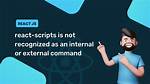 'React-Scripts' Is Not Recognized as an Internal or External Command