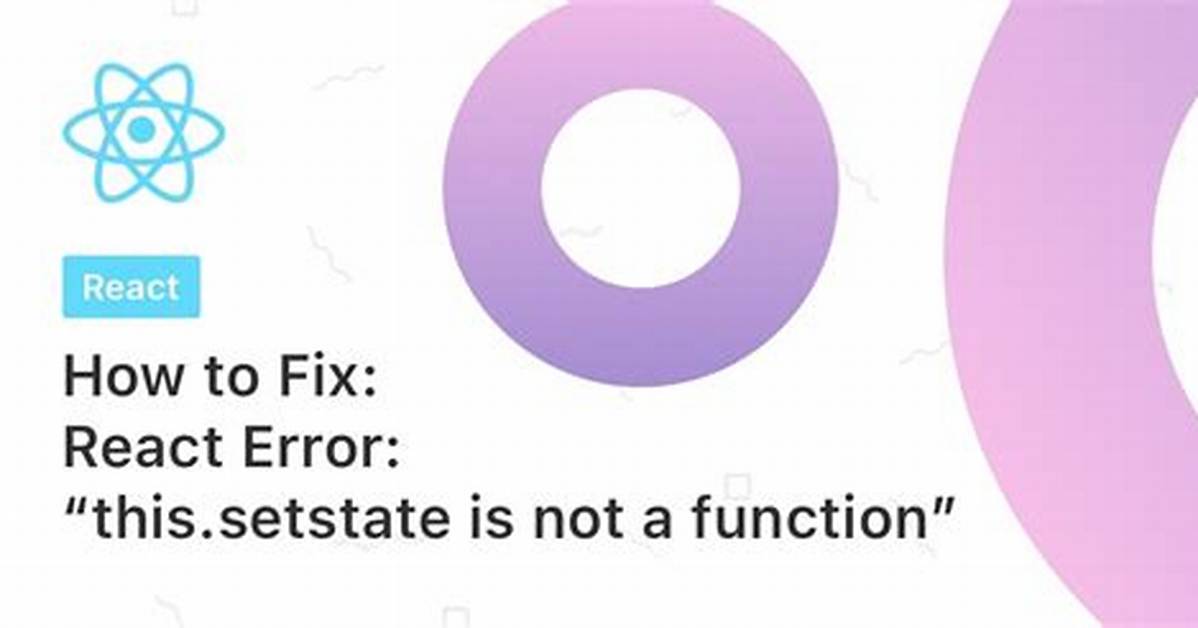 React - _This2. Setstate Is Not a Function
