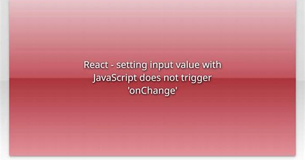 React: Trigger onChange If Input Value Is Changing by State?