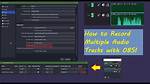 Record Multiple Tracks from Multiple Audio Sources at Once