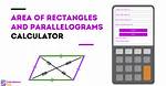 Rectangles and Parallelograms Calculator