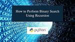 Recursion Binary Search in Python