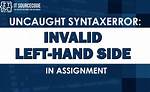 Referenceerror: Invalid Left-Hand Side in Assignment