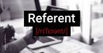 Referent Definition