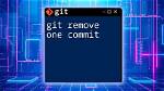 Remove a Merge/Commit in Git