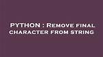 Remove Final Character from String