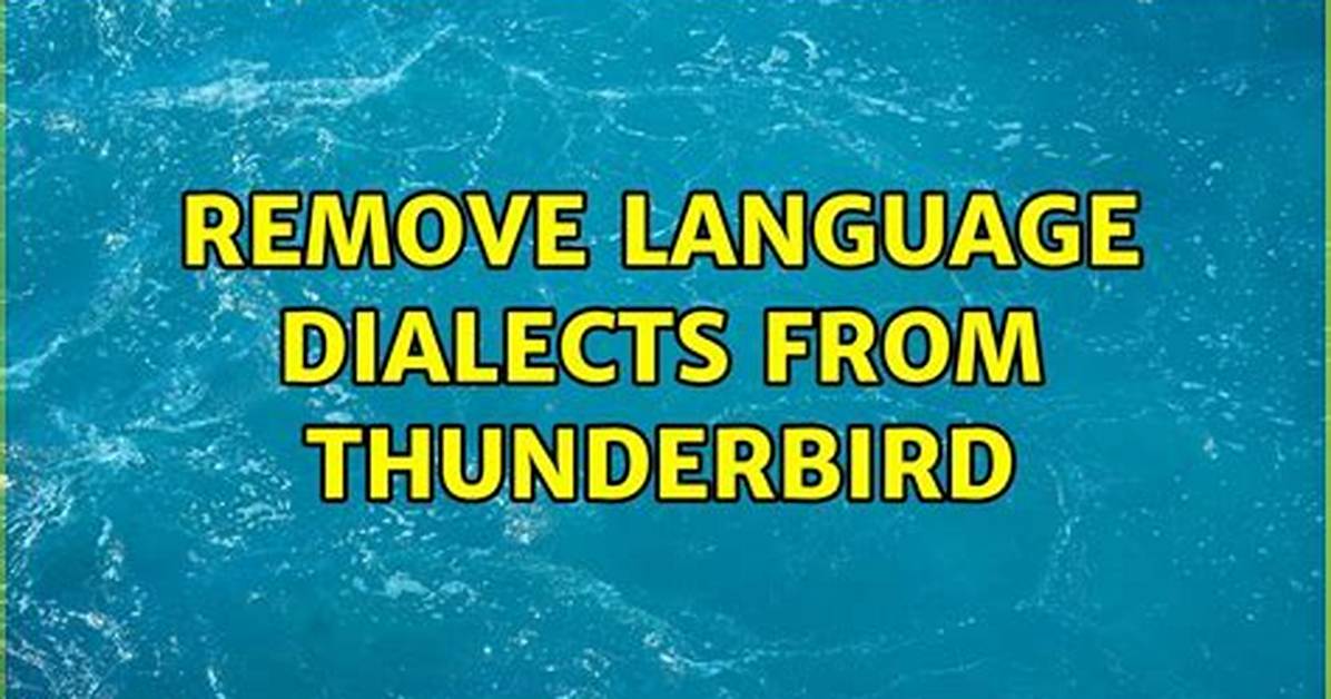 Remove Language Dialects from Thunderbird