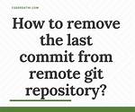 Remove Last Commit from Remote Git Repository [Duplicate]