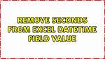Remove Seconds from Excel Datetime Field Value