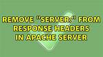 Remove "Server:" from Response Headers in Apache Server