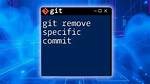 Remove Specific Commit