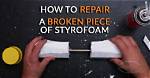 Repair Styrofoam