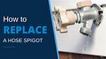 Replace Hose Spigot