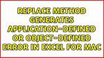 Replace Method Generates Application-Defined or Object-Defined Error in Excel for Mac