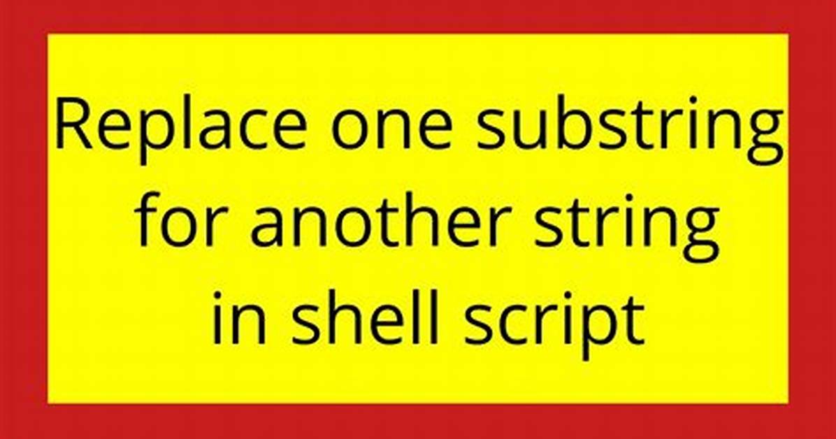 Replace One Substring for Another String in Shell Script