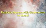 Replace Space with Underscore in Table