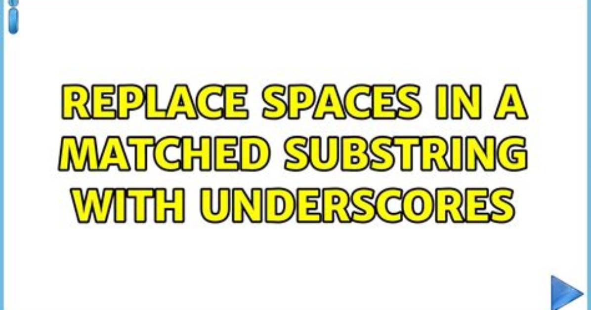 Replace Spaces in a Matched Substring with Underscores