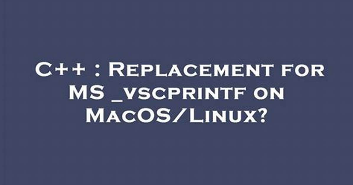 Replacement for Ms _Vscprintf on Macos/Linux?