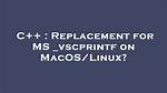 Replacement for Ms _Vscprintf on Macos/Linux?