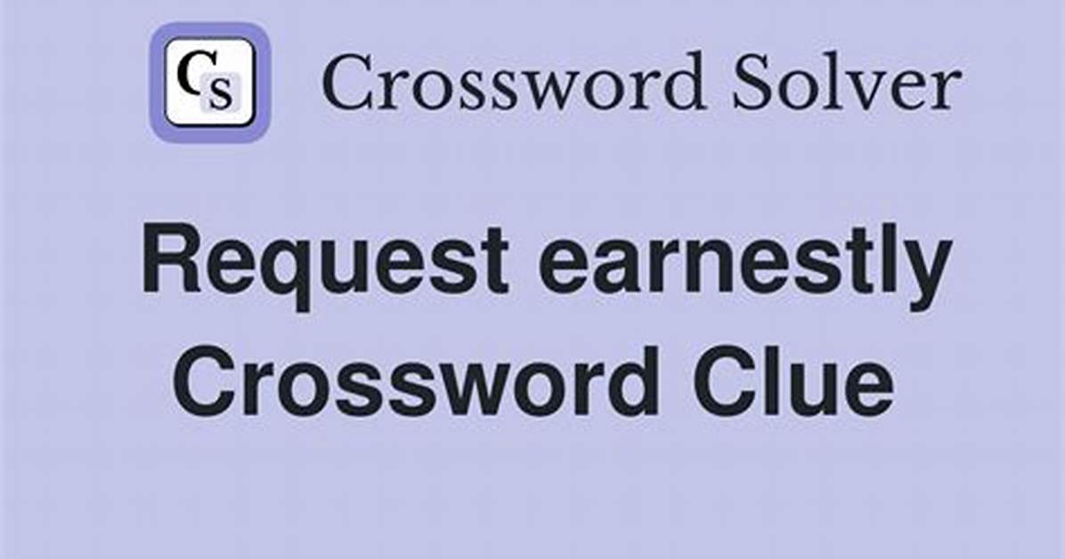 Requested Earnestly