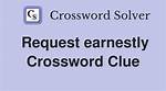 Requested Earnestly