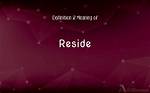 Reside