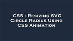 Resizing Svg Circle Radius Using Css Animation