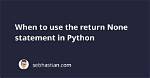 Return, Return None, and No Return at All?