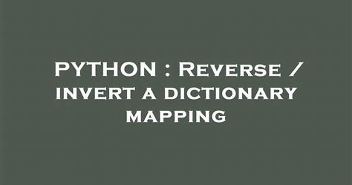 Reverse / Invert a Dictionary Mapping