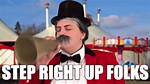 ___ Right up! (Ringmaster's Cry)