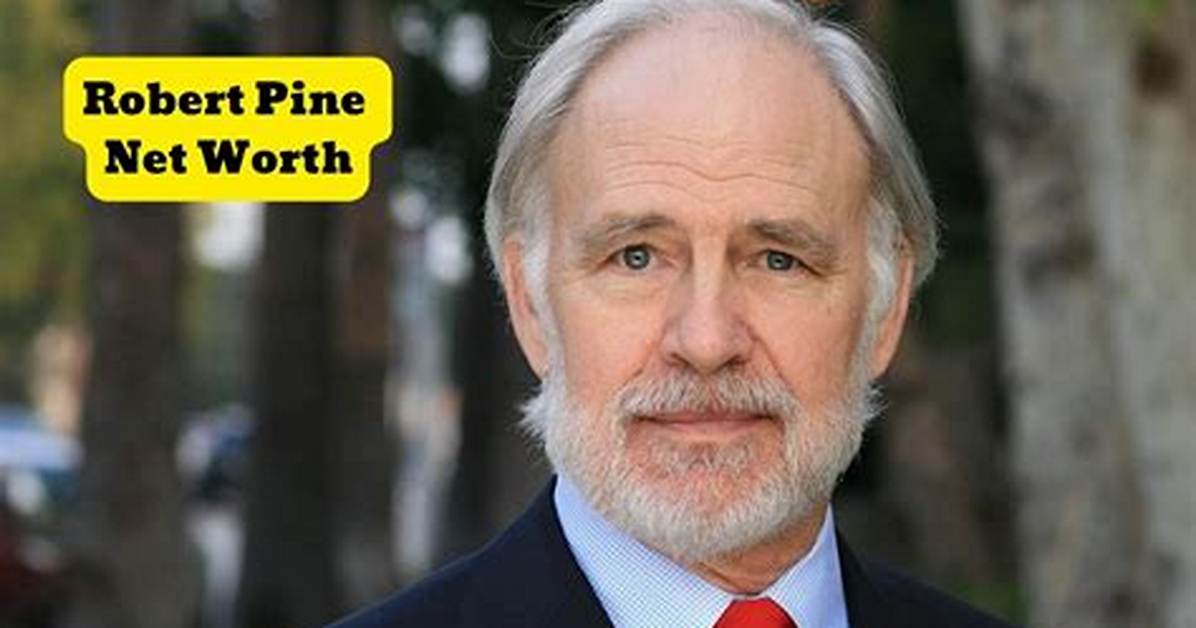 Robert Pine Net Worth